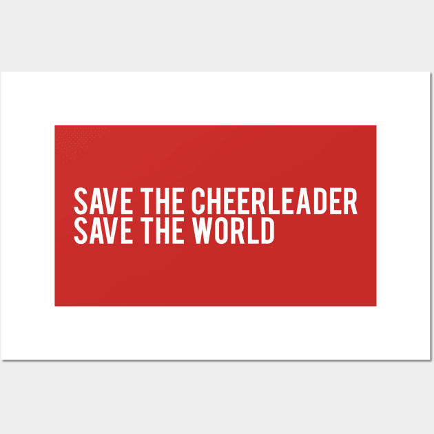 Save the cheerleader, save the world - Heroes Wall Art by MoviesAndOthers